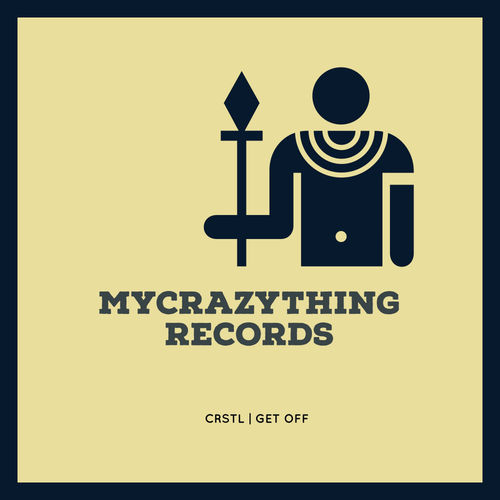 CRSTL - Get Off / Mycrazything Records