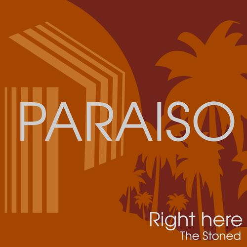 The Stoned - Right Here / Paraiso Recordings