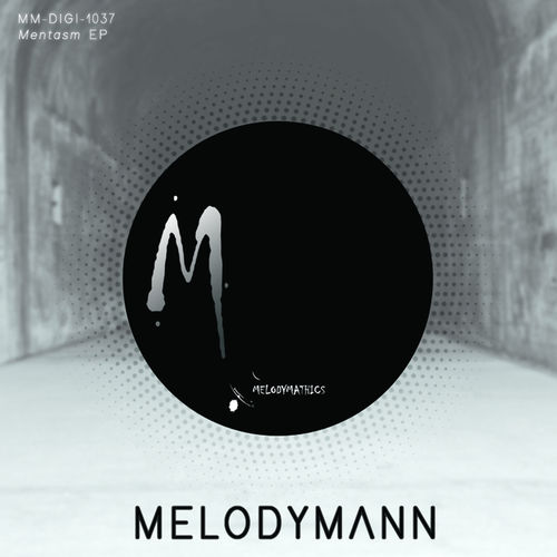 Melodymann - Mentasm EP / Melodymathics