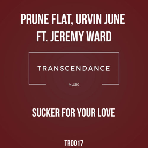 Prune Flat - Sucker For Your Love / Transcendance Music