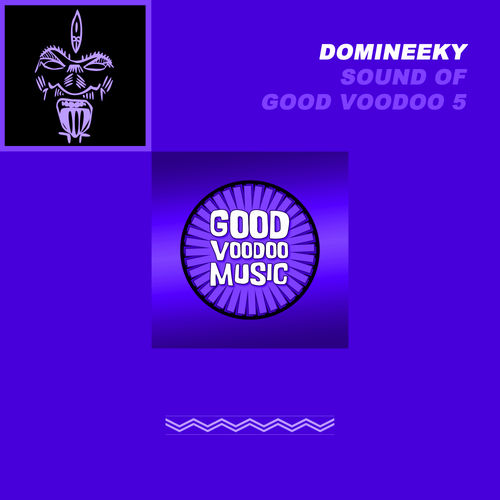 Domineeky - Sound Of Good Voodoo 5 / Good Voodoo Music
