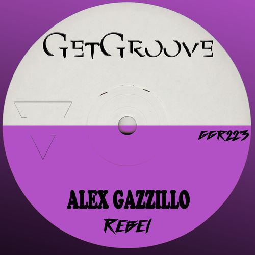 Alex Gazzillo - Rebel / Get Groove Record