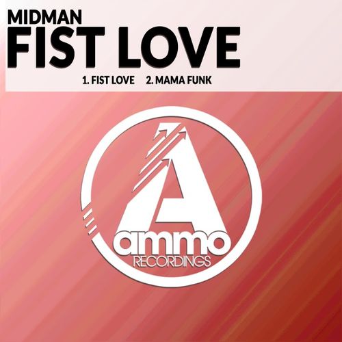 Midman - Fist Love / Ammo Recordings