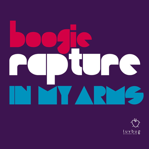 Boogie Rapture - In My Arms (Nathan G Re-Feel) / Luvbug Recordings