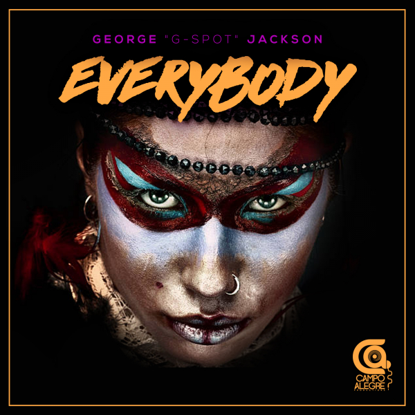 George 'G-Spot' Jackson - Everybody / Campo Alegre Productions