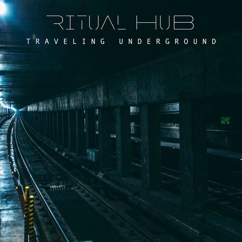 Ritual Hub - Traveling Underground / Soul Shift Music