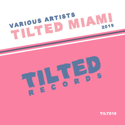 VA - Tilted Miami 2019 / Tilted Records