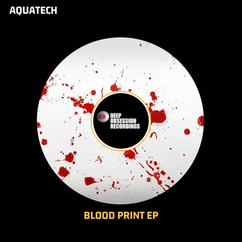 AquaTech - Blood Prints EP / Deep Obsession Recordings
