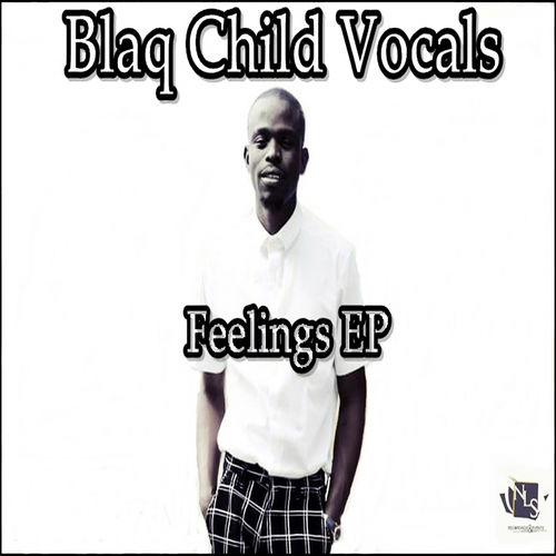 Blaq Child Vocals - Feelings EP / iNdinga Creatives Music
