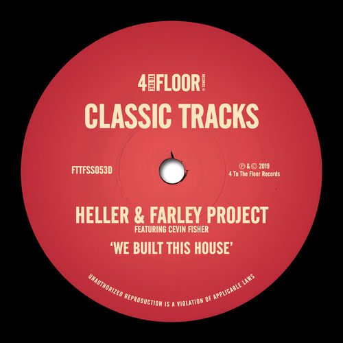 Heller & Farley Project - We Built This House (feat. Cevin Fisher) / 4 To The Floor Records