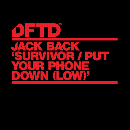 Jack Back - Survivor / Put Your Phone Down (Low) (Extended Mixes) / DFTD
