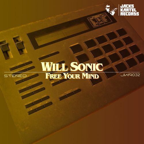 Will Sonic - Free Your Mind / Jack's Kartel Records