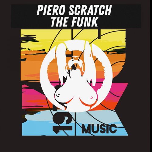Piero Scratch - The Funk / PornoStar Records