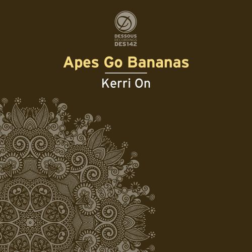 Apes Go Bananas, Steve Bug & Clé - Kerri On / Dessous Recordings