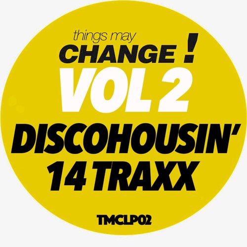 Groove Assassin - Disco Housin', Vol. 2 / Things may Change