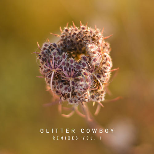 TÂCHES - Glitter Cowboy Remixes, Vol. 1 / GLITTER COWBOY