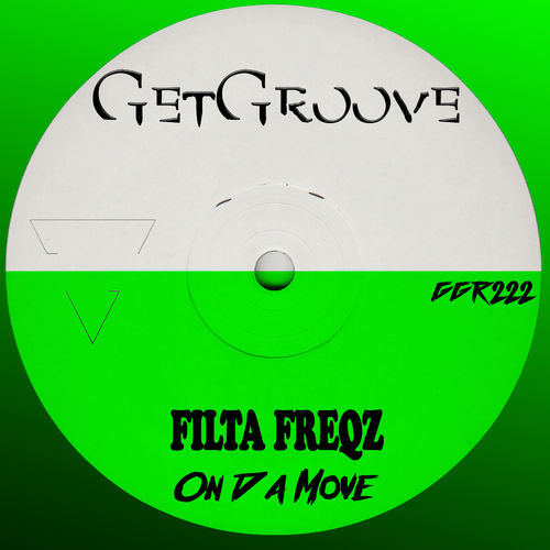 Filta Freqz - On Da Move / Get Groove Record