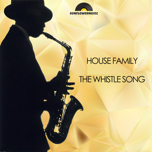 House Family - The Whistle Song / Sunflowermusic Records