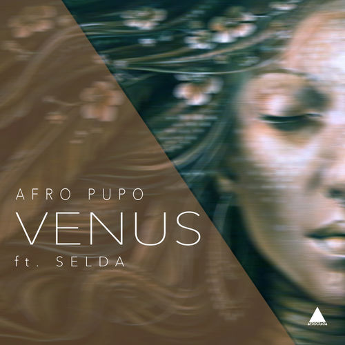 Afro Pupo ft Selda - Venus / Afrocracia Records