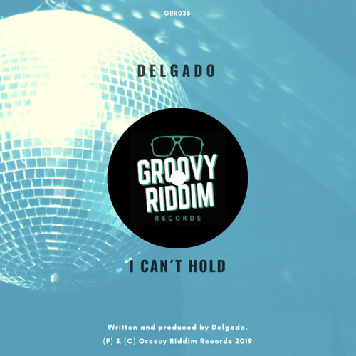 Delgado - I Can't Hold / Groovy Riddim Records