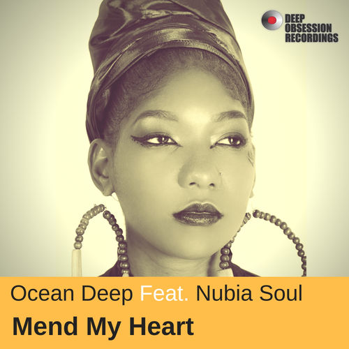 Ocean Deep ft Nubia Soul - Mend My Heart / Deep Obsession Recordings