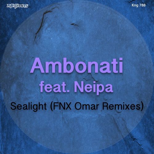 Ambonati feat. Neipa - Sealight (Remixes) / Nite Grooves