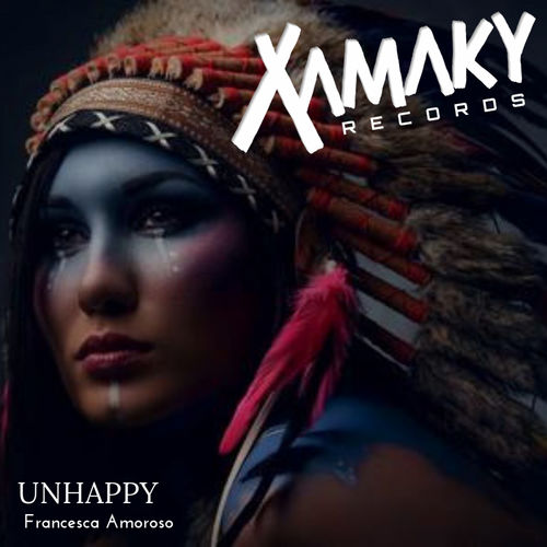 Francesca Amoroso - Unhappy / Xamaky Records