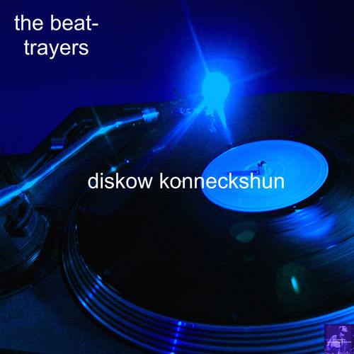 The Beat-Trayers - Diskow Konneckshun / Miggedy Entertainment
