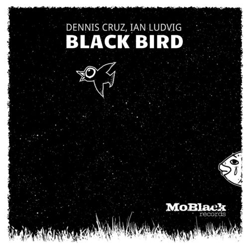 Dennis Cruz & Ian Ludvig - Black Bird / MoBlack Records