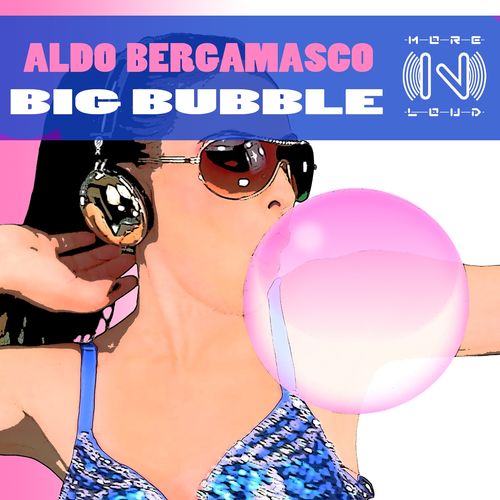 Aldo Bergamasco - Big Bubble / Morenloud