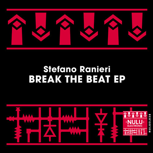 Stefano Ranieri - Break The Beat EP / NULU ELECTRONIC