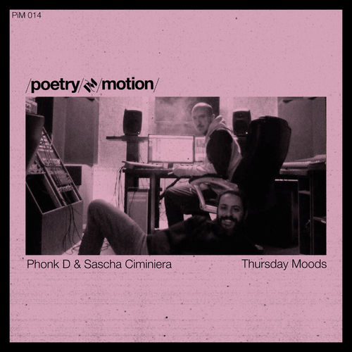 Phonk D & Sascha Ciminiera - Thursday Moods / Poetry in Motion