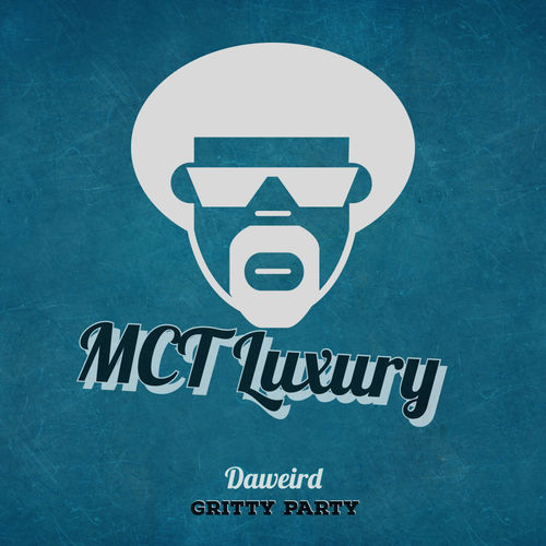 DaWeirD - Gritty Party / MCT Luxury