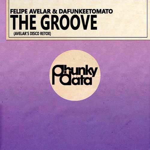 Felipe Avelar & Dafunkeetomato - The Groove (Avelar's Disco Retox) / Phunky Data