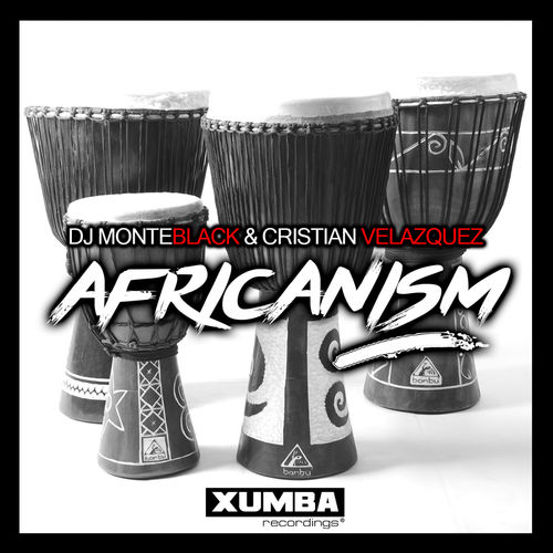 DJ Monteblack & Cristian Velazquez - Africanism / Xumba Recordings