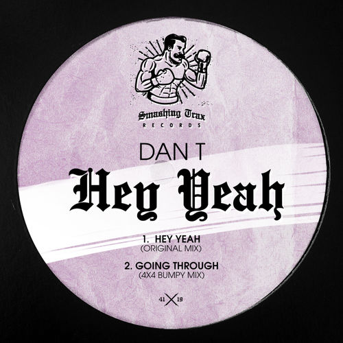 Dan T - Hey Yeah / Smashing Trax Records