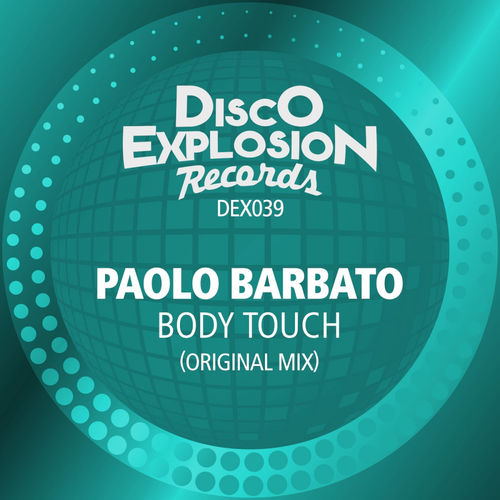 Paolo Barbato - Body Touch / Disco Explosion Records