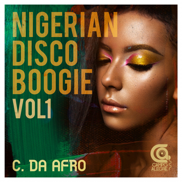C. Da Afro - Nigerian Disco Boogie, Vol. 1 / Campo Alegre Productions