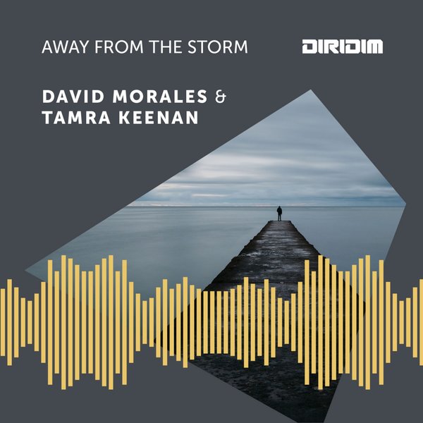David Morales & Tamra Keenan - Away from the Storm / DIRIDIM