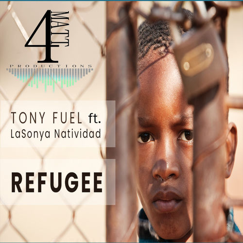 Tony Fuel - Refugee / 4Matt Productions