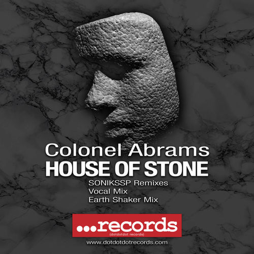 Colonel Abrams - House Of Stone (SONIKSSP Remixes), Pt. 1 / dot dot dot Records