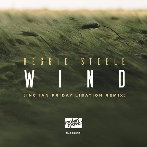 Reggie Steele - Wind / Makin Moves