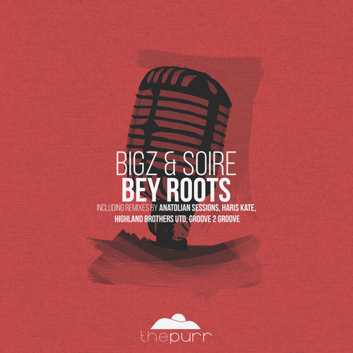 BiGz & Soire - BEY Roots / The Purr