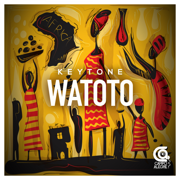 Keytone - Watoto / Campo Alegre Productions