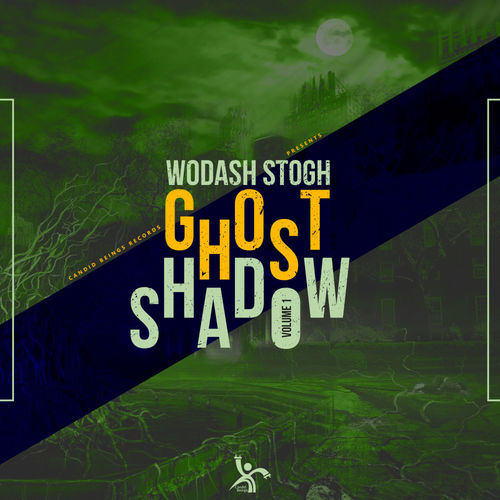 Wodash Stogh - Ghost Shadow [Vol 1] / Candid Beings Records