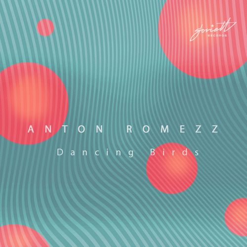 Anton Romezz - Dancing Birds / Soviett