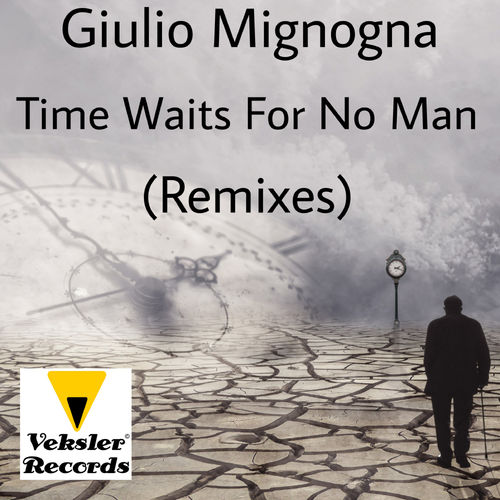 Giulio Mignogna - Time Waits For No Man (Remixes) / Veksler Records