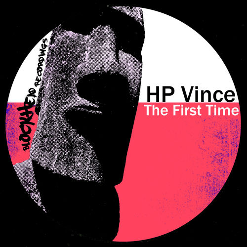 HP Vince - The First Time / Blockhead Recordings
