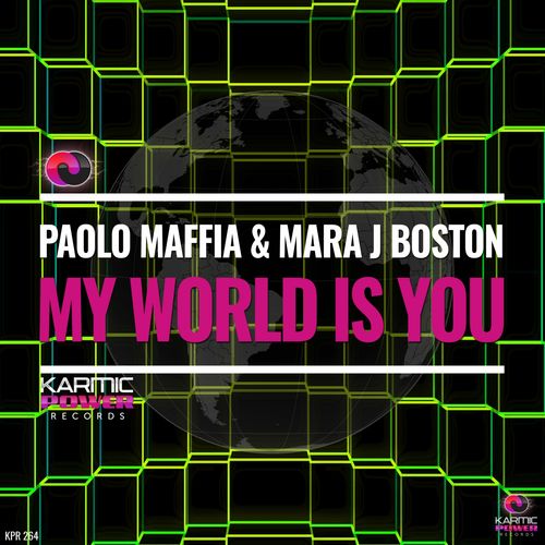 Paolo maffia & Mara J Boston - My World Is You / Karmic Power Records