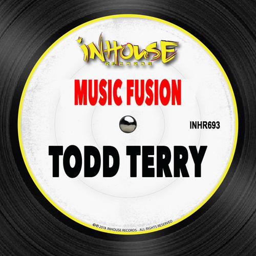 Todd Terry - Music Fusion / InHouse Records